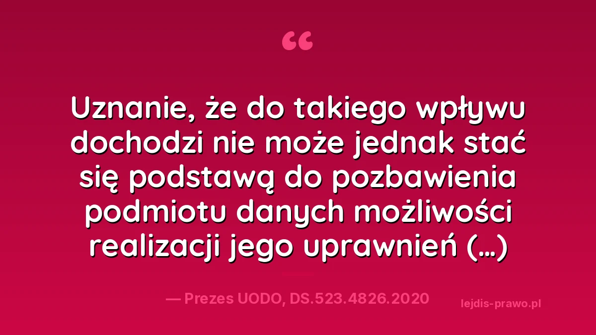 Cytat z decyzji Prezesa UODO DS.523.4826.2020: uznanie, że wydanie kopii wpływa na prawa innych osób, nie może pozbawić wnioskodawcy możliwości realizacji jego uprawnień