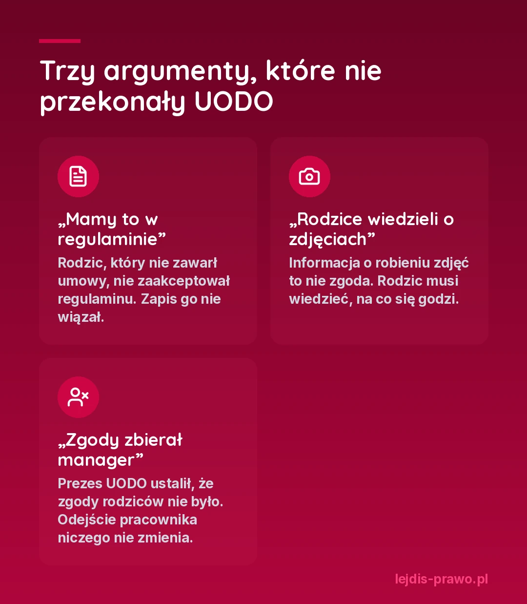 Trzy argumenty spółki, które nie przekonały Prezesa UODO: zapis w regulaminie nie wiąże rodzica bez umowy, informacja o robieniu zdjęć to nie zgoda, a zapewnienie, że zgody zbierał były manager, nie zastąpiło zgody rodziców